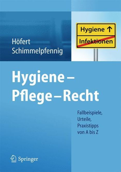 Markus Schimmelpfennig: Hygiene - Pflege - Recht, Buch