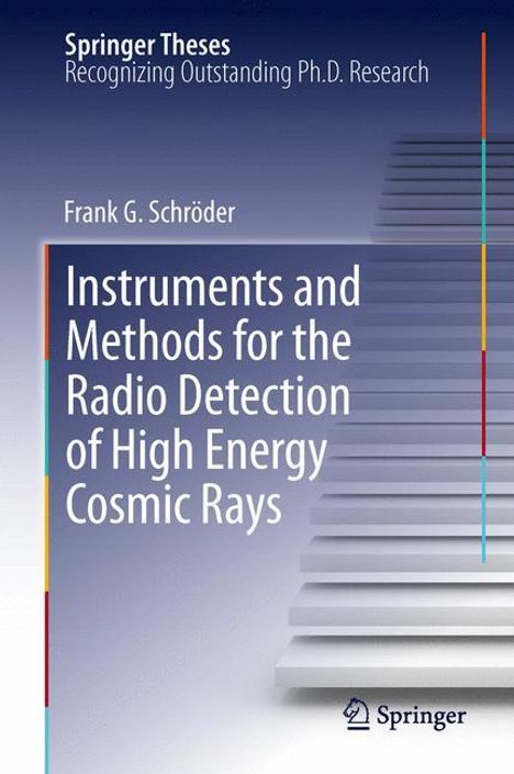 Frank Schröder: Instruments and Methods for the Radio Detection of High Energy Cosmic Rays, Buch