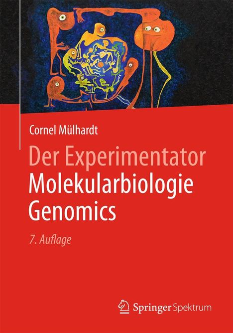 Cornel Mülhardt: Der Experimentator Molekularbiologie / Genomics, Buch