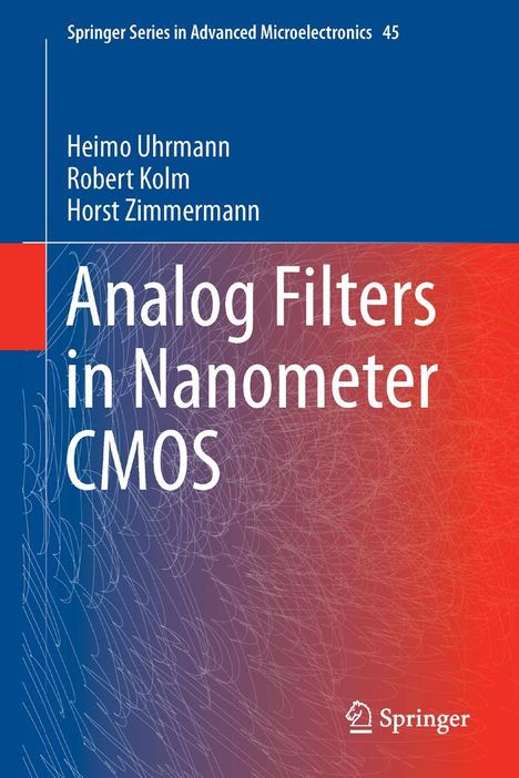 Heimo Uhrmann: Analog Filters in Nanometer CMOS, Buch