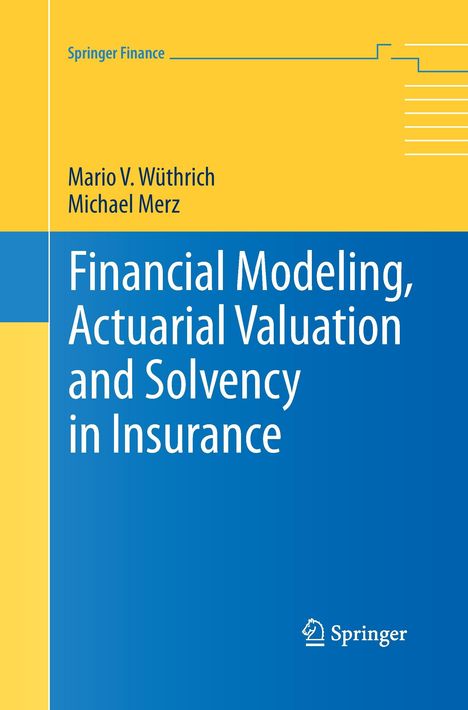 Michael Merz: Financial Modeling, Actuarial Valuation and Solvency in Insurance, Buch