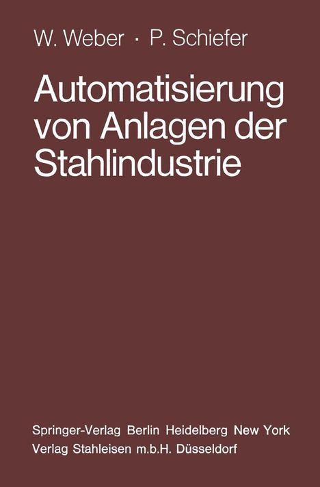 W. Weber: Automatisierung von Anlagen der Stahlindustrie, Buch