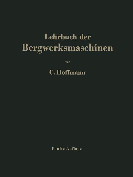 Carl Hoffmann: Lehrbuch der Bergwerksmaschinen, Buch
