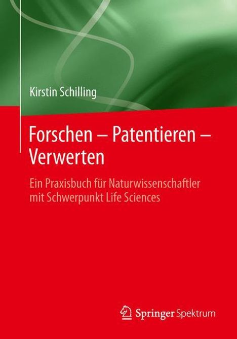 Kirstin Schilling: Forschen - Patentieren - Verwerten, Buch