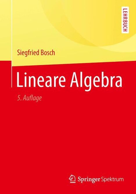 Siegfried Bosch: Bosch, S: Lineare Algebra, Buch