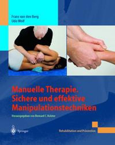 Frans van den Berg: Berg, F: Manuelle Therapie. Sichere und effektive Manipulati, Buch