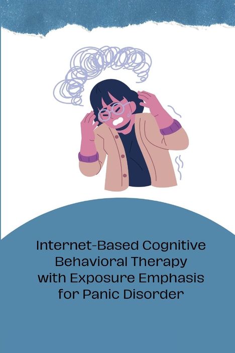 Miles Jake: Internet-Based Cognitive Behavioral Therapy with Exposure Emphasis for Panic Disorder, Buch