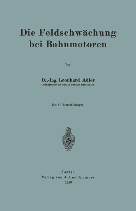 Leonhard Adler: Die Feldschwächung bei Bahnmotoren, Buch