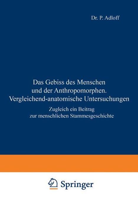 P. Adloff: Das Gebiss des Menschen und der Anthropomorphen. Vergleichend-anatomische Untersuchungen, Buch