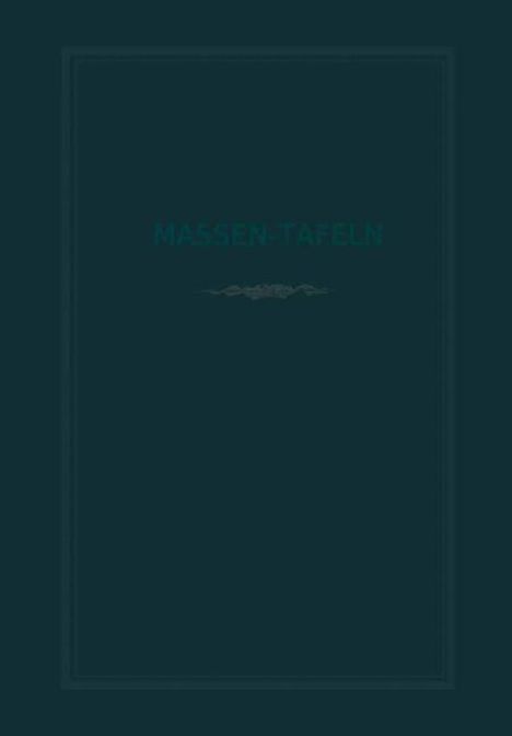 H. Behm: Massen-Tafeln zur Bestimmung des Gehaltes stehender Bäume an Kubikmetern fester Holzmasse, Buch