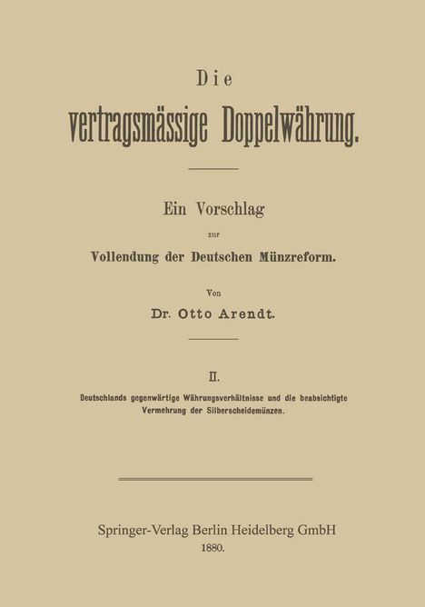 Otto Arendt: Die vertragsmässige Doppelwährung, Buch