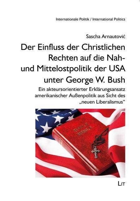 Sascha Arnautovic: Arnautovic, S: Einfluss der Christlichen Rechten, Buch
