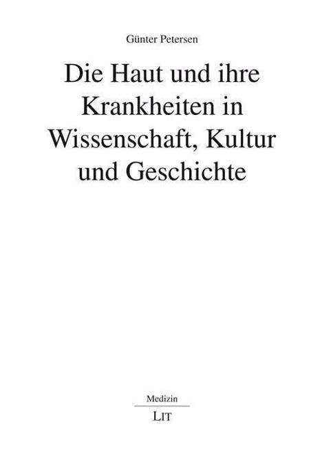 Günter Petersen: Die Haut und ihre Krankheiten in Wissenschaft, Kultur und Geschichte, Buch
