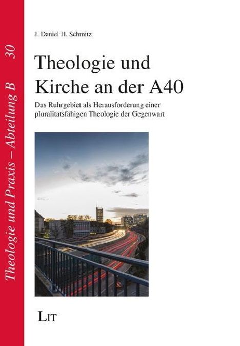 J. Daniel H. Schmitz: Schmitz, J: Theologie und Kirche an der A40, Buch