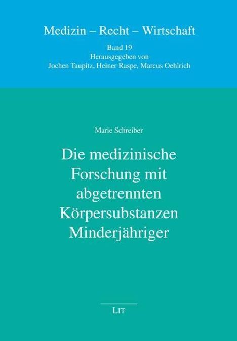 Marie Schreiber: Die medizinische Forschung mit abgetrennten Körpersubstanzen Minderjähriger, Buch