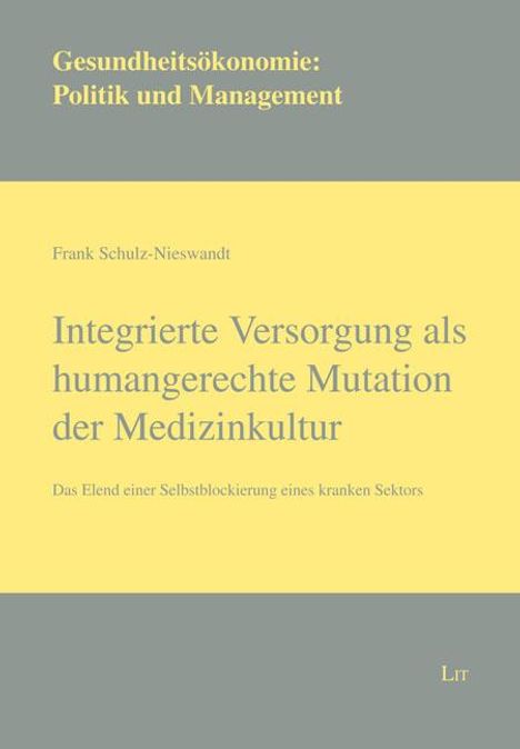 Frank Schulz-Nieswandt: Integrierte Versorgung als humangerechte Mutation der Medizinkultur, Buch