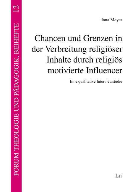Jana Meyer: Chancen und Grenzen in der Verbreitung religiöser Inhalte durch religiös motivierte Influencer, Buch