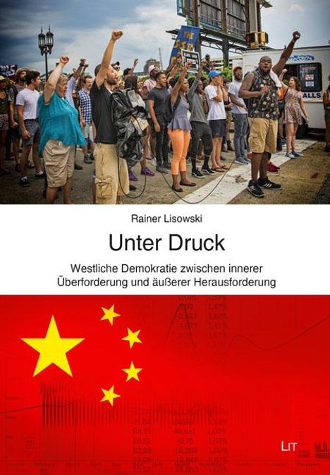 Rainer Lisowski: Unter Druck - Westliche Demokratie zwischen innerer Überforderung und äußerer Herausforderung, Buch