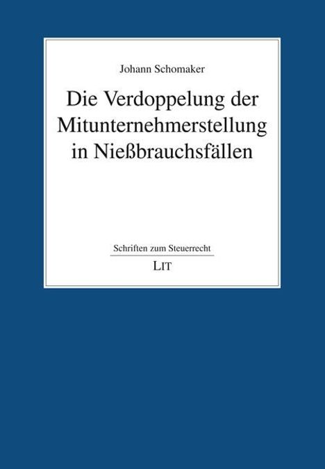 Johann Schomaker: Die Verdoppelung der Mitunternehmerstellung in Nießbrauchsfällen, Buch