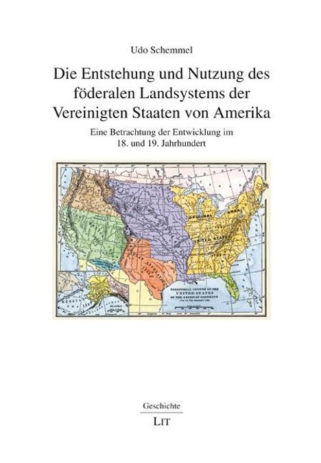 Udo Schemmel: Die Entstehung und Nutzung des föderalen Landsystems der Vereinigten Staaten von Amerika, Buch