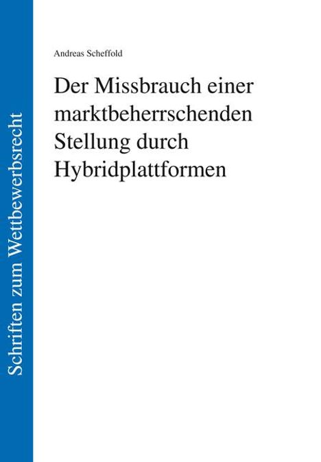 Andreas Scheffold: Der Missbrauch einer marktbeherrschenden Stellung durch Hybridplattformen, Buch
