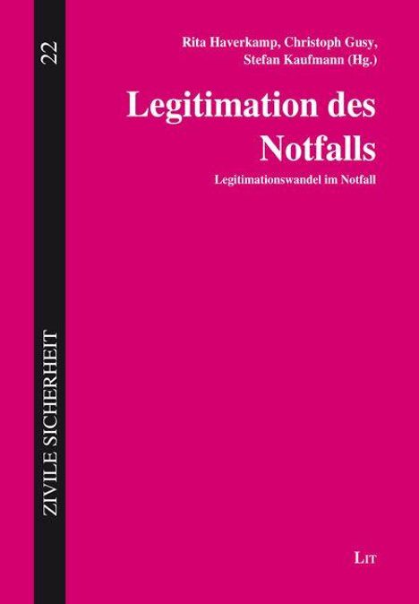 Buchtitel: "Legitimation des Notfalls". Autoren: Rita Haverkamp, Christoph Gusy, Stefan Kaufmann. Thema: Zivile Sicherheit.