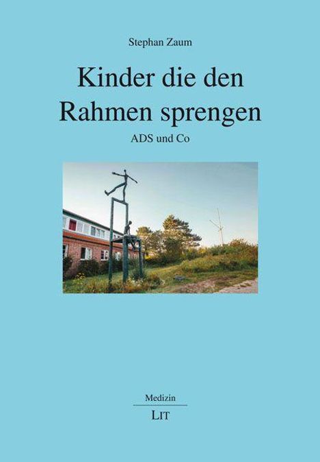 "Kinder die den Rahmen sprengen: ADS und Co" von Stephan Zaum. Foto: Skulptur vor einem Gebäude, blauer Himmel.