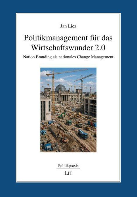 Titel: "Politikmanagement für das Wirtschaftswunder 2.0". Baustelle vor einem historischen Gebäude mit Kränen im Hintergrund.