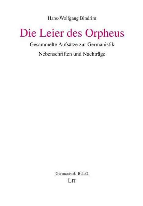 Titel: Die Leier des Orpheus. Autor: Hans-Wolfgang Bindrim. Sammlungen zur Germanistik. Band 52, LIT Verlag.