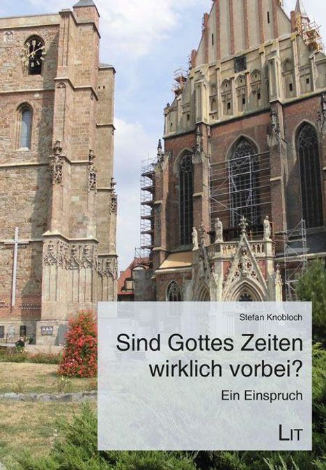 Der Text lautet: "Sind Gottes Zeiten wirklich vorbei? Ein Einspruch. Stefan Knobloch." Im Hintergrund sind alte Kirchen zu sehen.
