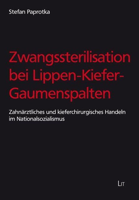 Stefan Paprotka: Paprotka, S: Zwangssterilisation bei Lippen-Kiefer-Gaumenspa, Buch