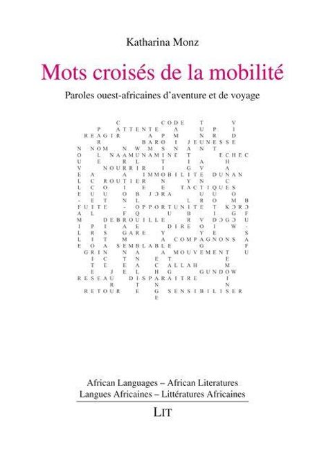 Titel: "Mots croisés de la mobilité". Untertitel: "Paroles ouest-africaines d’aventure et de voyage". Autor: Katharina Monz.