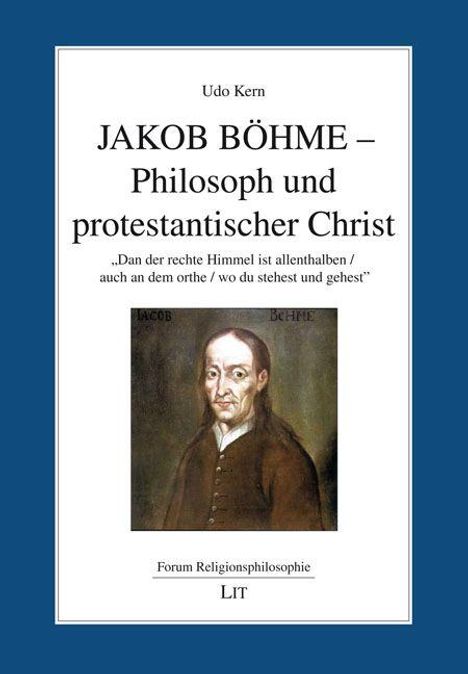 Buchtitel: "JAKOB BÖHME – Philosoph und protestantischer Christ" von Udo Kern. Zitat, Portrait von Jakob Böhme.