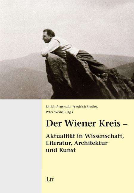 Der Wiener Kreis - Aktualität in Wissenschaft, Literatur, Buch
