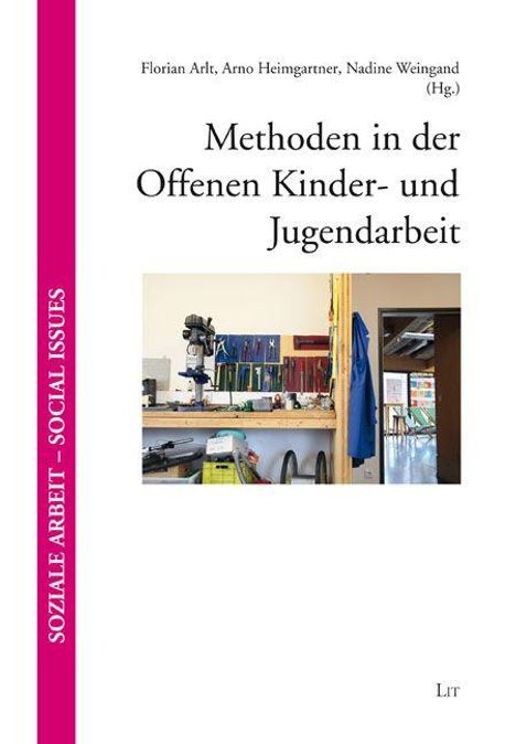 "Methoden in der Offenen Kinder- und Jugendarbeit" von Florian Arlt et al. Ein Werkraum mit Werkzeugen und Farben.