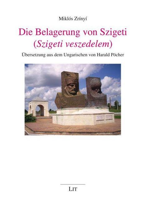 Titel: "Die Belagerung von Szigeti" von Miklós ZrÍnyi. Unten ein Denkmal mit zwei großen Skulpturen.