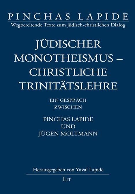 Pinchas Lapide: Jüdischer Monotheismus – Christliche Trinitätslehre. Ein Gespräch zwischen Pinchas Lapide und Jügen Moltmann.