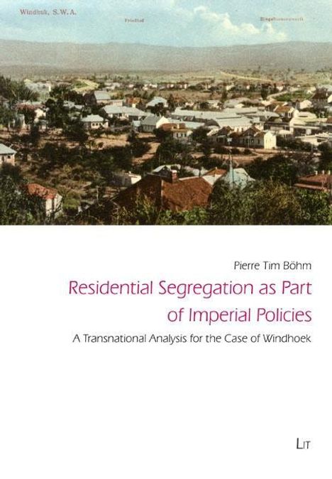 Pierre Tim Böhm: Residential Segregation as Part of Imperial Policies, Buch