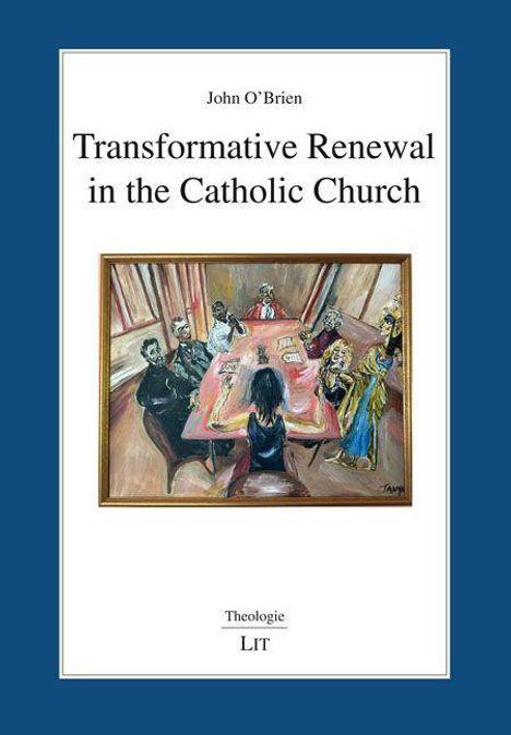 Titel: "Transformative Renewal in the Catholic Church" von John O'Brien. Eine Illustration eines Treffens mehrerer Personen.
