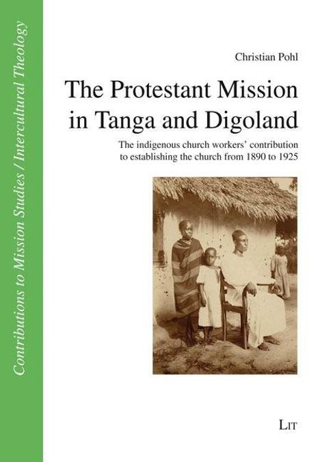 Titel: "The Protestant Mission in Tanga and Digoland". Schwarz-weißes Foto von Personen vor traditioneller Hütte.