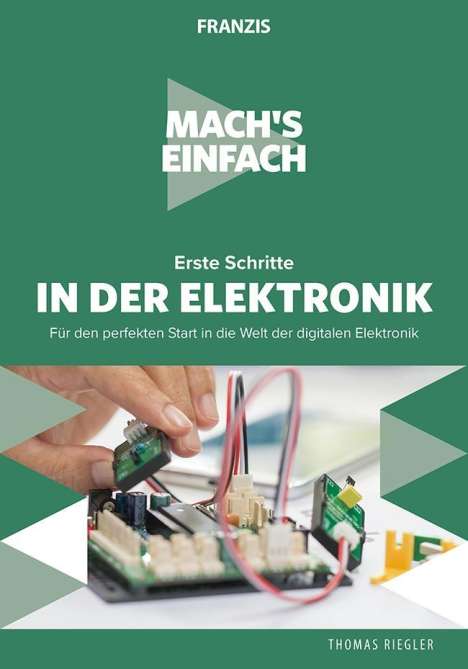 Thomas Riegler: Riegler, T: Mach's einfach: Erste Schritte in der Elektronik, Buch