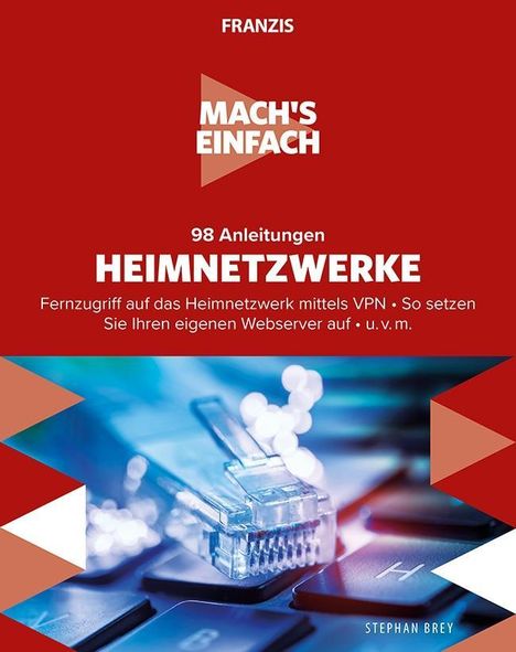 Stephan Brey: Brey, S: Mach's einfach: 98 Anleitungen Heimnetzwerke, Buch