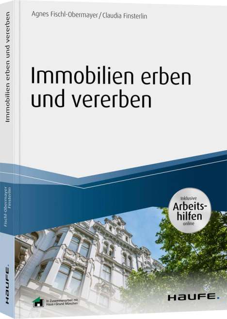 Agnes Fischl-Obermayer: Immobilien erben und vererben - inkl. Arbeitshilfen online, Buch