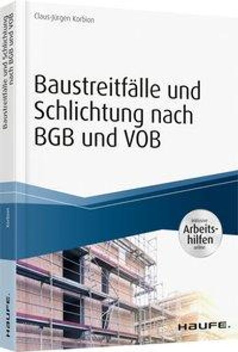 Claus-Jürgen Korbion: Baustreitfälle und Schlichtung nach BGB und VOB - inkl. Arbeitshilfen online, Buch