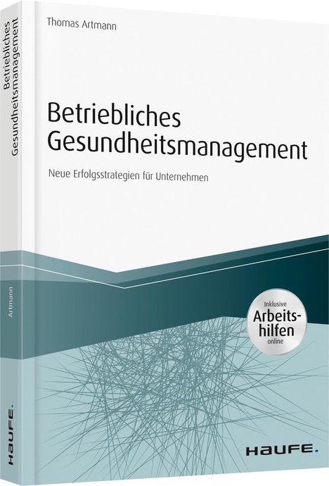 Thomas Artmann: Betriebliches Gesundheitsmanagement - inkl. Arbeitshilfen on, Buch