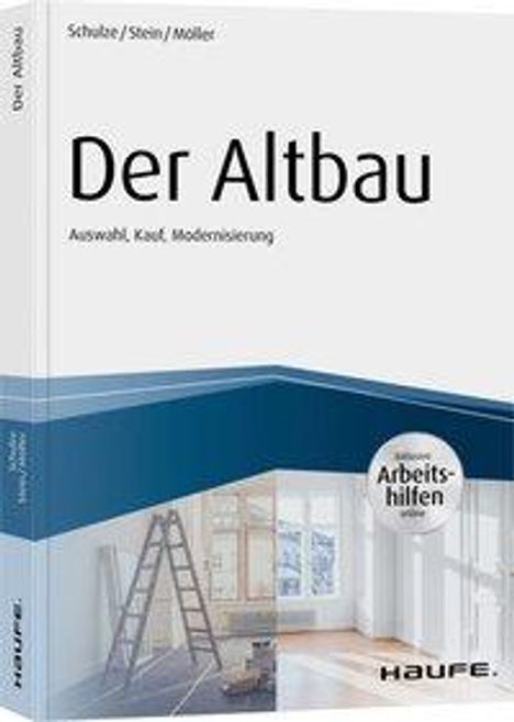 Eike Schulze: Der Altbau - inkl. Arbeitshilfen online Auswahl, Kauf, Modernisierung, Buch