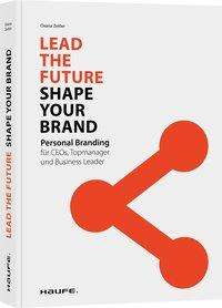 Oxana Zeitler: Zeitler, O: Lead the Future - Shape your Brand, Buch