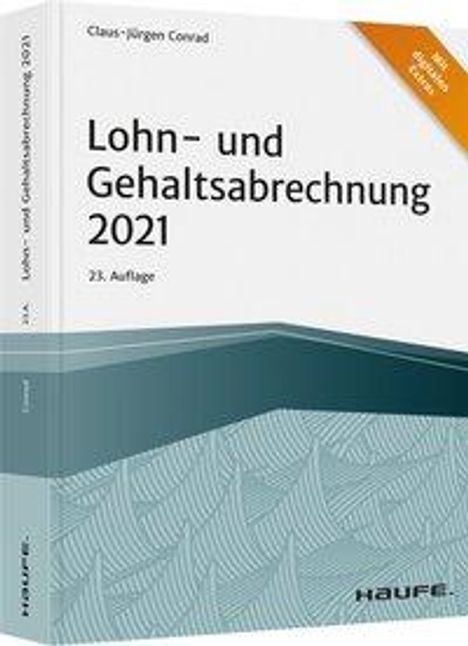 Claus-Jürgen Conrad: Conrad, C: Lohn- und Gehaltsabrechnung 2021, Buch