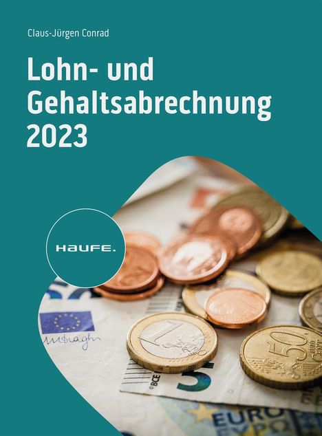 Claus-Jürgen Conrad: Conrad, C: Lohn- und Gehaltsabrechnung 2023, Buch