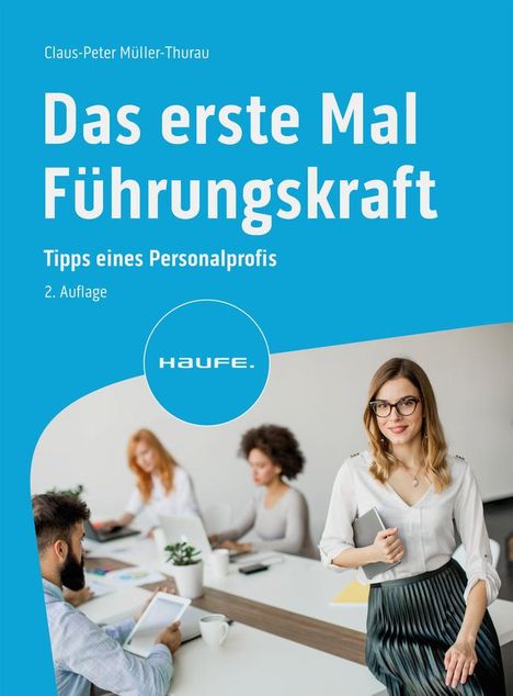 Claus Peter Müller-Thurau: Das erste Mal Führungskraft, Buch